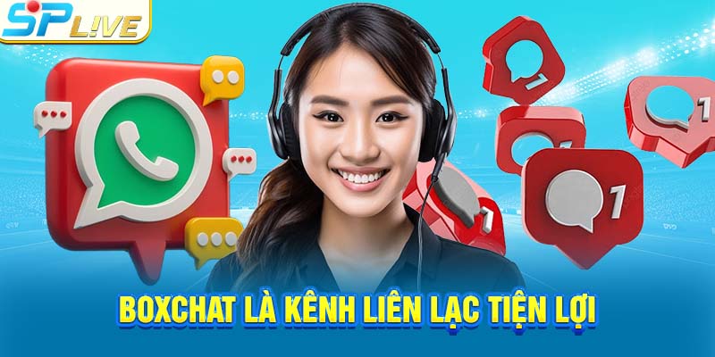 Boxchat là kênh liên lạc tiện lợi