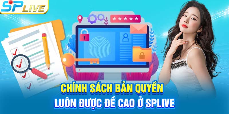Chính sách bản quyền luôn được đề cao ở SPlive