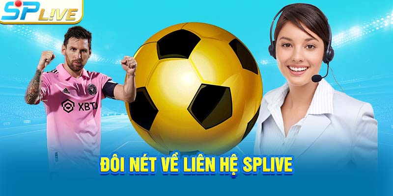 Đôi nét về liên hệ SPLIVE
