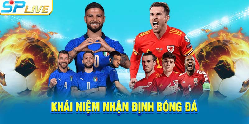 Khái niệm nhận định bóng đá