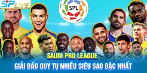 Saudi Pro League: Giải Đấu Quy Tụ Nhiều Siêu Sao Bậc Nhất