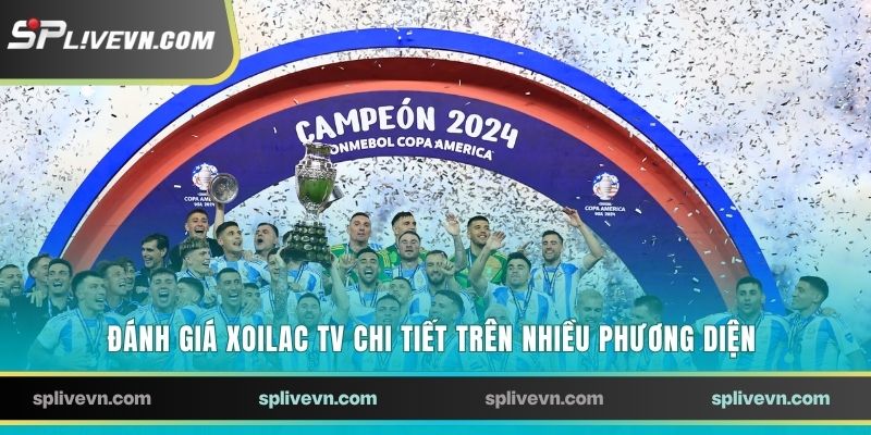 Đánh giá Xoilac TV chi tiết trên nhiều phương diện