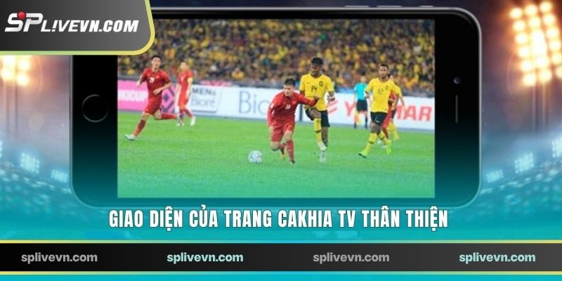 Giao diện của trang Cakhia TV thân thiện
