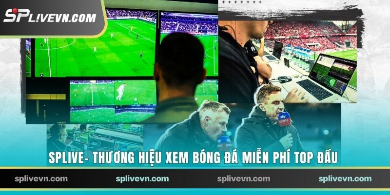 SPLIVE- thương hiệu xem bóng đá miễn phí top đầu