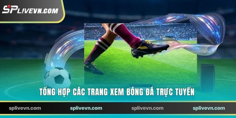 Tổng hợp các trang xem bóng đá trực tuyến