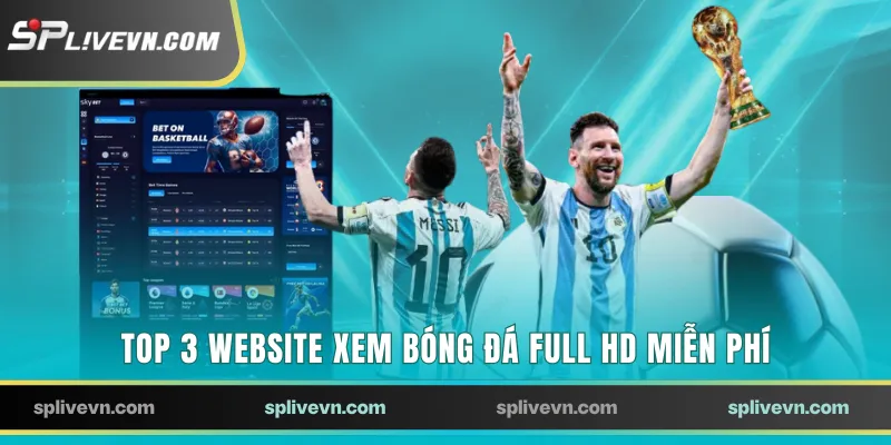 Top 3 website xem bóng đá full HD miễn phí
